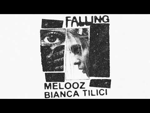 Melooz x Bianca Tilici - Falling