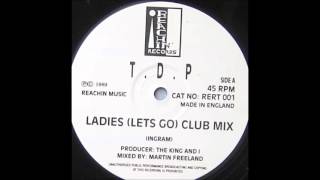 T D P - Ladies Lets Go (Club Mix)