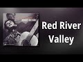 Woody Guthrie // Red River Valley