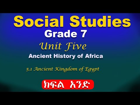 Grade 7 social studies unit 5 part 1 | Ancient history of Africa | Ancient kingdom of Egypt