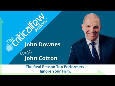 CFA030 E John Cotton: (Accounting Recruiting Pro): The Real Reason Top Performers Ignore Your Firm.
