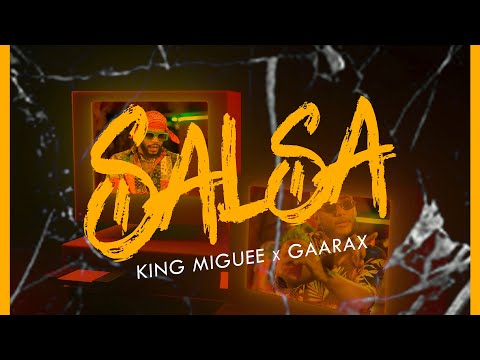 King Miguee X Gaarax - Salsa Ft. Gaarax (Video Official)