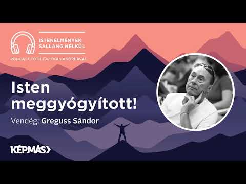 [Podcast] Istenélmények sallang nélkül 4. – Isten meggyógyított!