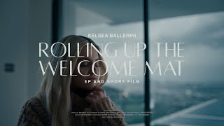 Kelsea Ballerini - Rolling Up the Welcome Mat (Official Trailer)