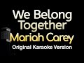 We Belong Together Mariah Carey Karaoke Songs With Lyrics Original Key