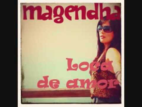 Magendha - Loca de Amor (Summer hit 2014)