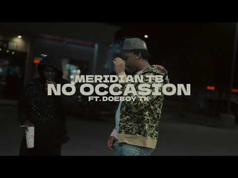 MERIDIAN TB - NO OCCASION (FT. DOEBOYTK) (OFFICIAL MUSIC VIDEO)