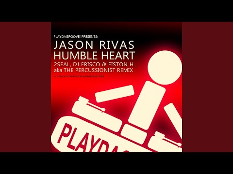 Humble Heart (2Seal, Dj Frisco & Fiston H. aka The Percussionist Remix)