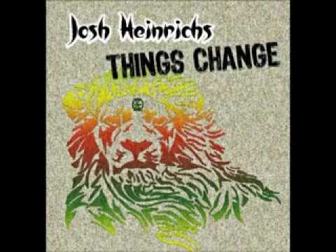 Josh Heinrichs 'Things Change' FULL REGGAE ALBUM (2009 GanJah Records)