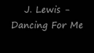 J.Lewis - Dancing For Me