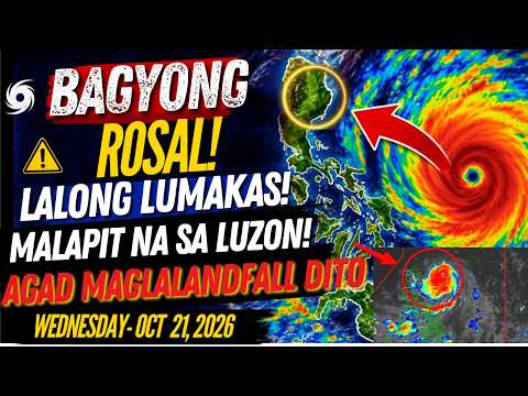 OCT 21,2026 PAG-ASA UPDATE| SUPER BAGYONG ROSAL LALONG LUMAKAS PA! PALAPIT NA SA LUZON! SIGNAL NO.3