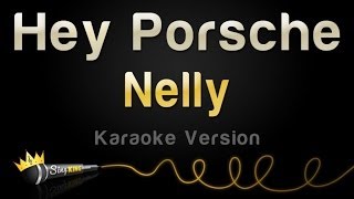 Nelly - Hey Porsche (Karaoke Version)