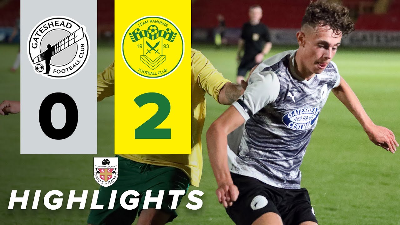 Heed youngsters exit Durham Challenge Cup | Gateshead 0-2 Gateshead Leam Rangers | HIGHLIGHTS