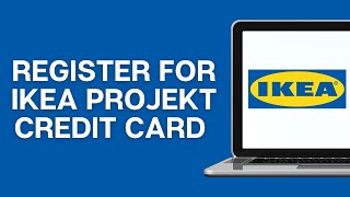 How To Register For IKEA Projekt Credit Card