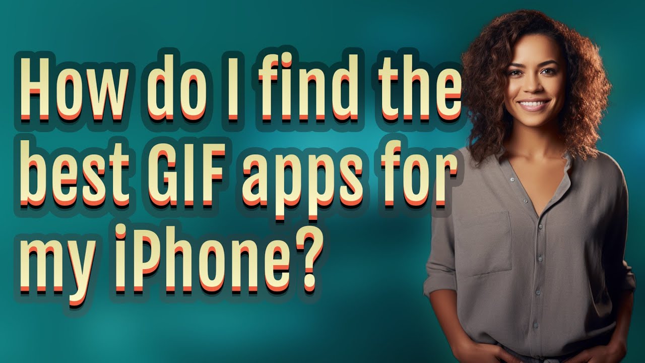 How do I find the best GIF apps for my iPhone?