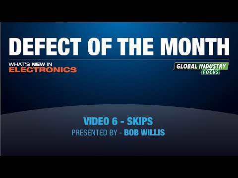 Defect of the Month with Bob Willis - Solder Skips