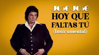 José José - Hoy Que Faltas Tú (Instrumental Original) 🎶✨
