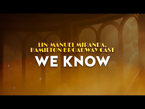 Lin-Manuel Miranda, Hamilton Broadway Cast - We Know | From Hamilton (Lyrics)