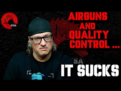 Airguns And Quality Control - IT SUCKS