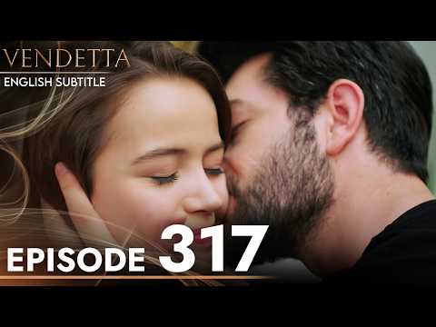 Vendetta - Episode 317 English Subtitled | Kan Cicekleri