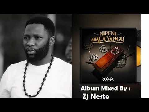 Zj Nesto - Roma = NIPENI MAUA YANGU Album Mixx (June 2024) {+254710284406}