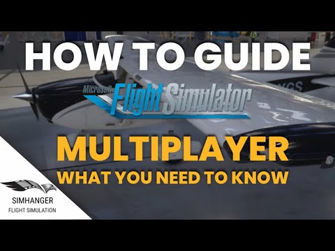 MSFS | MULTIPLAYER | How To Guide | Everything You Need To Know | Fly in events coming soon.