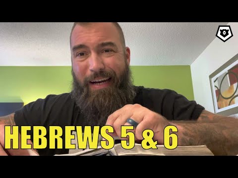 Hebrews 5 & 6 - New Testament Bible Study