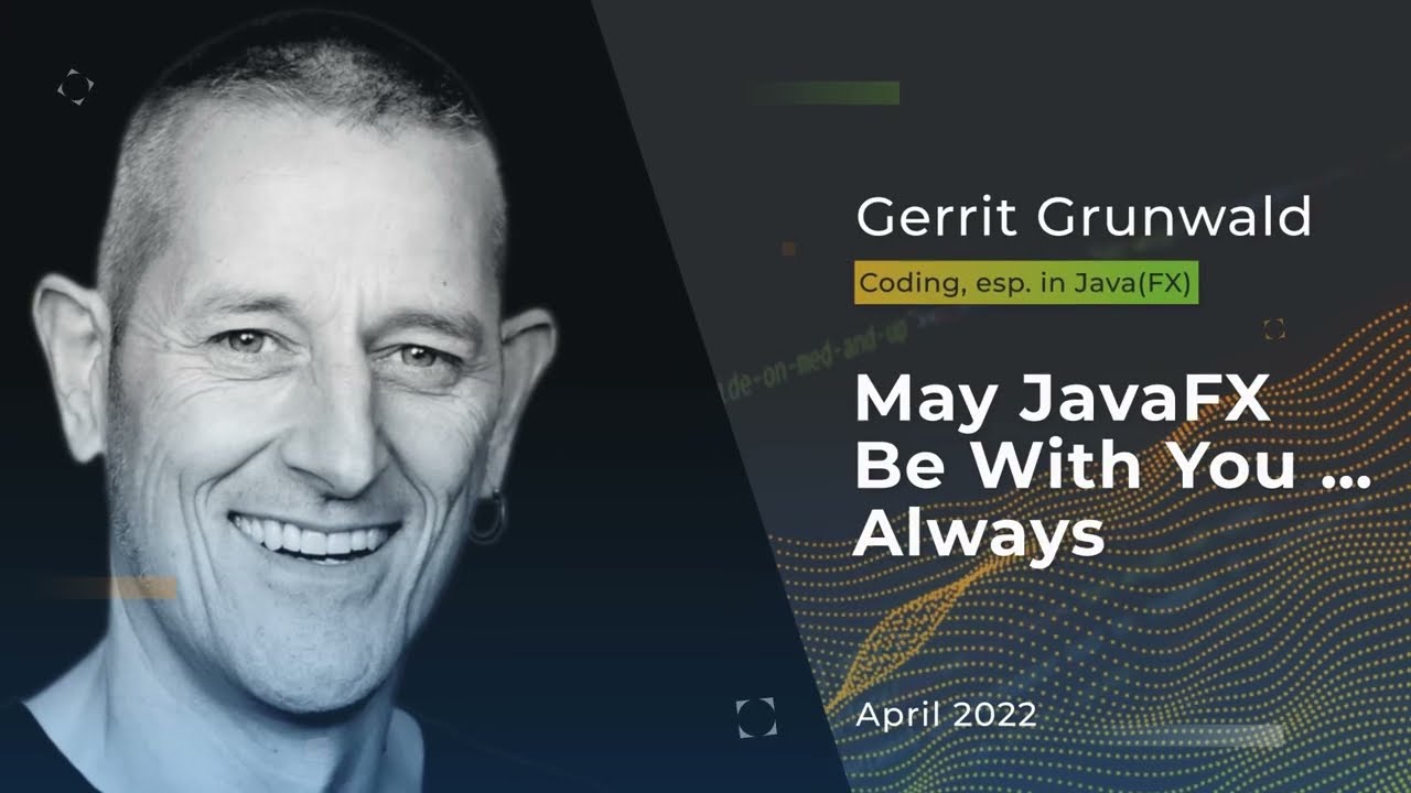 Devnexus 2022 - May JavaFX be with you   always - Gerrit Grunwald