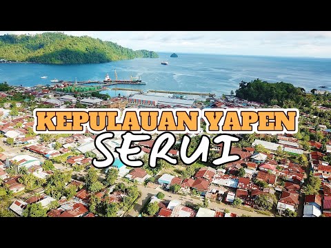 Kabupaten Kepulauan Yapen || Serui Papua Indonesia