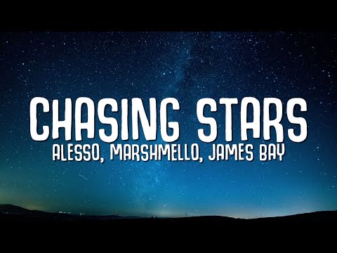 Alesso, Marshmello  - Chasing Stars (Lyrics) ft. James Bay