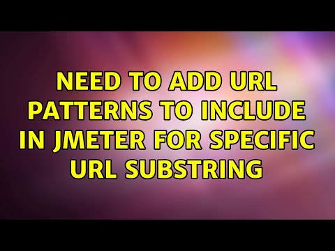 Need to add URL patterns to include in JMeter for Specific URL Substring