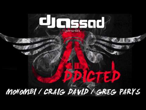 DJ Assad - Addicted (feat. Mohombi, Craig David & Greg Parys)