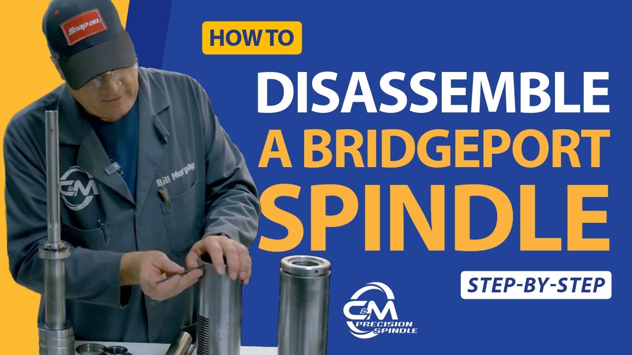 How to Disassemble a Bridgeport Spindle