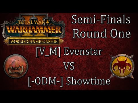 Evenstar vs Showtime - Round 1 - Semi-Finals  - World Championship - Total War: Warhammer 2
