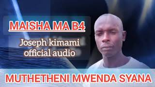 Download lagu MAISHA MA B4-BY-MWENDA SYANA( AUDIO) mp3