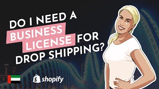Do I need a business license for a DROPSHIPPING Shopify E-Commerce site
