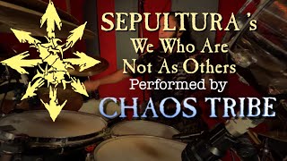 Sepultura - We Who Are Not As Others (cover by Chaos tribe)
