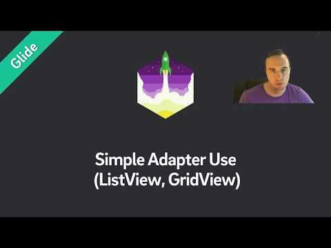 Glide Tutorial — Simple Adapter Use ListView GridView