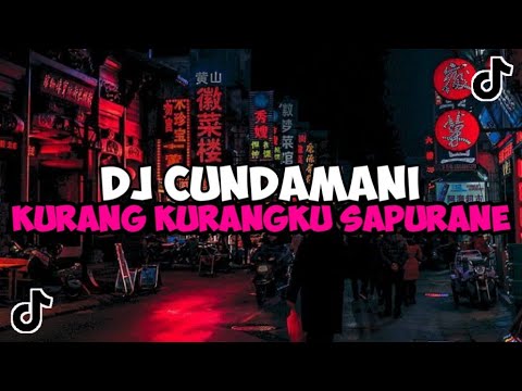 DJ CUNDAMANI || DJ KURANG KURANGE KURANGKU SEPURANE JEDAG JEDUG MENGKANE VIRAL TIKTOK