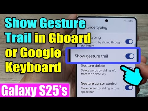 🔄 How to Turn On/Off Show Gesture Trail in Gboard/Google Keyboard on Samsung Galaxy S25/S25+/Ultra