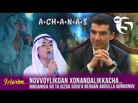 Novvoylikdan xonandalikkacha… Abdulla Qurbonov | IZLARIM