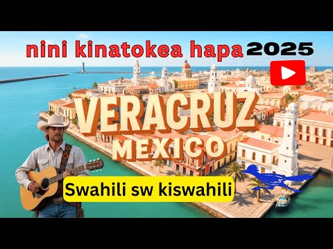 Veracruz, Mexico  Swahili sw Kiswahili  Nini kinaendelea Veracruz?
