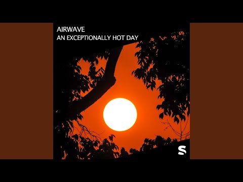 An Exceptionally Hot Day