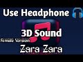 Zara Zara 3D Sound Female Version Rahna Hai Tere Dil Mein Saregama Music Zarazara Music3d