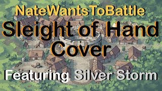 Martin Covers(Ft. Silver Storm): Sleight of Hand by NateWantsToBattle/Nathan Sharp
