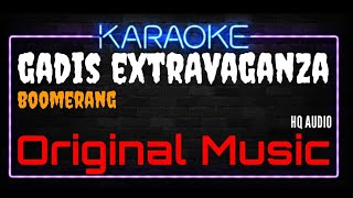 Download lagu Karaoke Gadis Extravaganza ( Original Music ) HQ Audio - Boomerang mp3