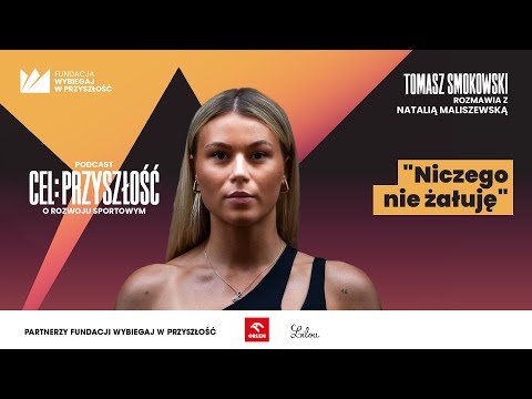 CEL: PRZYSZŁOŚĆ #02: NATALIA MALISZEWSKA | "TA STRATA WALNĘŁA MNIE DWUKROTNIE"