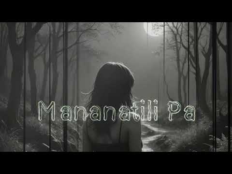 Mananatili Pa - Efren III