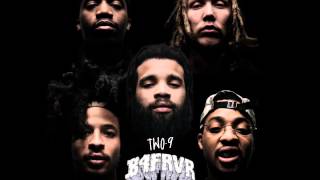 Two-9 B4FRVR "Full House Feat. Wiz Khalifa & Ty Dolla $ign" pt. 5 [Prod. By Metro Boomin]