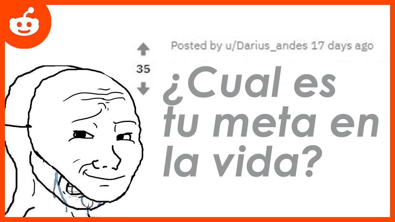 ¿Cual es tu meta en la vida | Historias de Reddit | AskReddit en español